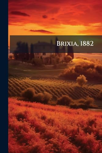 Brixia, 1882 (Italian Edition)