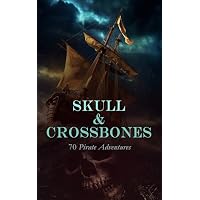 Skull & Crossbones: 70 Pirate Adventures