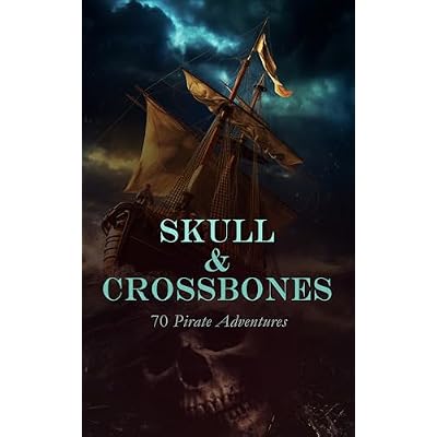 Skull & Crossbones: 70 Pirate Adventures