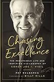 Chasing Excellence: The Remarkable Life and Inspiring Vigilosophy of Coach Joe I. Vigil: The