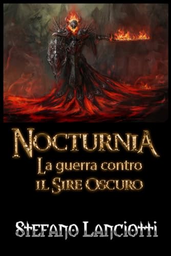 Nocturnia - La Guerra contro il Sire Oscuro: La raccolta della seconda trilogia: 'L'Ascesa del Sire Oscuro', 'L'Oceano di Sangue' e 'Il Ritorno del Drago' in un solo volume a un prezzo eccezionale!