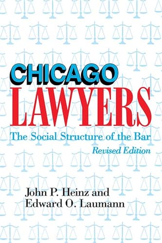 Chicago Lawyers, Revised Edition: The Social Structure of the Bar