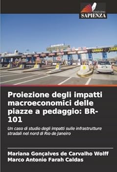 Proiezione degli impatti macroeconomici delle piazze a pedaggio: Br-101 (Italian Edition)