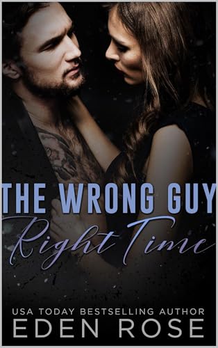 The Wrong Guy Right Time: A Best Friend's Brother Romance (English Edition)