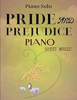 Pride And Prejudice Piano Sheet Music: Piano Solo B0CPYM2KX6 Book Cover