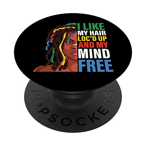 Loc Hair black Women funny i like my hair loc'd up mind free PopSockets PopGrip Intercambiable