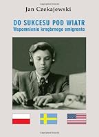 Do Sukcesu Pod Wiatr 8389401304 Book Cover