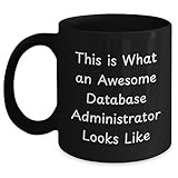 Database Administrator Awesome Mug, Birthday Unique Gift for Men, This Is What An Awesome DBA Looks Like, Black Coffee Mug with 11oz or 15oz Capacity, Microwave and Dishwasher Safe