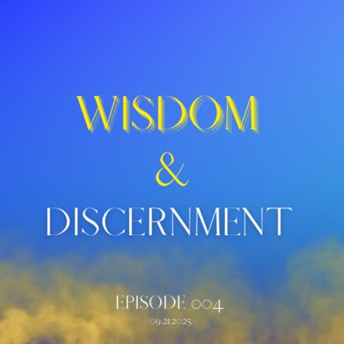 Page de couverture de WISDOM AND DISCERNMENT | EP 004 |