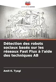 Paperback Détection des robots sociaux basés sur les réseaux Fast Flux à l'aide des techniques AB [French] Book