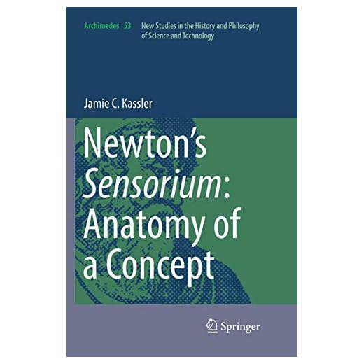 Newton’s Sensorium: Anatomy of a Concept: 53