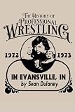 The History of Professional Wrestling in Evansville, IN: 1972-1973