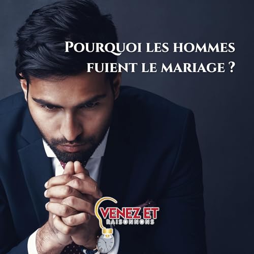 Pourquoi les hommes ne veulent plus se marier
