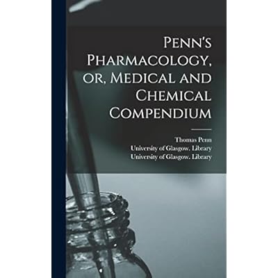 Penn's Pharmacology, or, Medical and Chemical Compendium