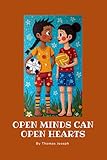 Open Minds Can Open Hearts
