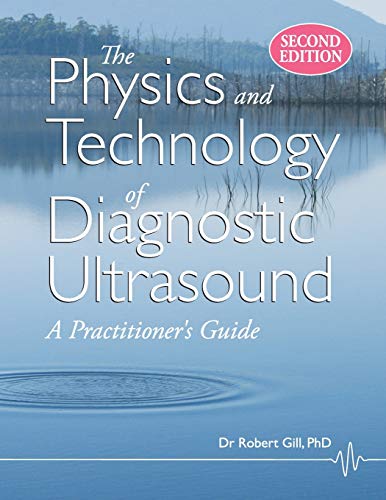 The Physics and Technology of Diagnostic Ultrasound: A Practitioner's Guide (Second Edition)