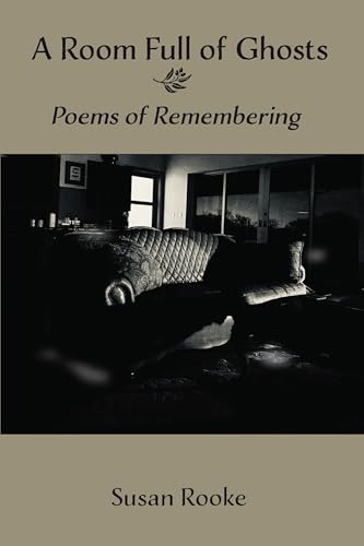 A Room Full of Ghosts: Poems of Remembering