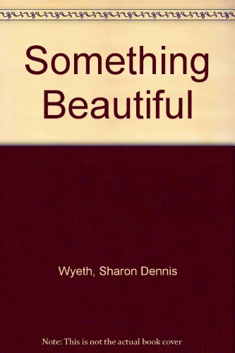 Something Beautiful 0606240888 Book Cover