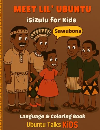 isiZULU FOR KIDS: Language and Coloring Book (Lil’ Ubuntu Learns IsiZulu)