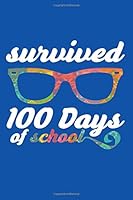 Survived 100 Days of School : 125 Dot Grid Pages I Softcover I Work Book I Diary I Travel Diary I Notebook 1652299505 Book Cover