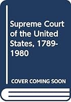 Supreme Court of the United States, 1789-1980 0527279528 Book Cover