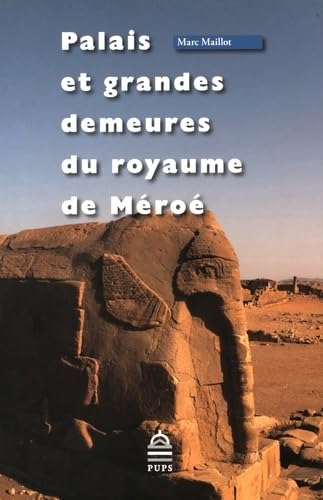 Palais et grandes demeures du royaume de Méroé, beaux livres de collection en deux volumes