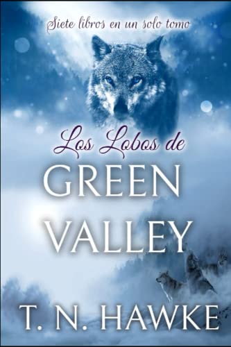 Los Lobos de Green Valley: Libros 1 a 7 en un solo tomo