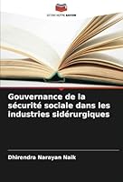 Gouvernance de la sécurité sociale dans les industries sidérurgiques (French Edition) 6208805422 Book Cover