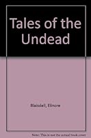 Tales of the Undead, Vampires and Visitants B000FL6JZY Book Cover