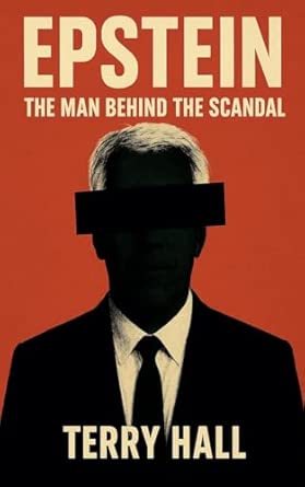 Epstein The Man Behind the Scandal - Parker, William, Hall, Terry