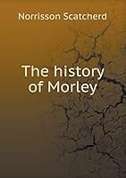 The history of Morley 5519236410 Book Cover