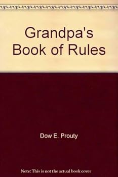 Hardcover Grandpa's book of rules: Rules and guidelines for raising your kids, your grandkids, and maybe your neighbor's kids Book