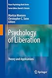 Psychology of Liberation: Theory and Applications (Peace Psychology Book Series)
