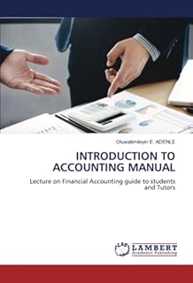 INTRODUCTION TO ACCOUNTING MANUAL: Lecture on Financial Accounting guide to students and Tutors