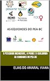 O PESCADOR INCANSÁVEL, O POBRE E O QUILOMBO: AS EQUIDADES DO PEA-BC (Portuguese Edition)