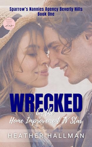 Wrecked By The Home Improvement TV Star (Sparrow’s Nannies Agency...