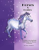 Horses and Ponies: An Adult Coloring Book Celebrating the Beauty of Horses B089D4JYHN Book Cover