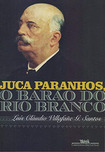 Juca Paranhos, o Barão do Rio Branco