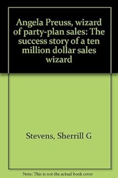 Hardcover Angela Preuss, wizard of party-plan sales: The success story of a ten million dollar sales wizard Book
