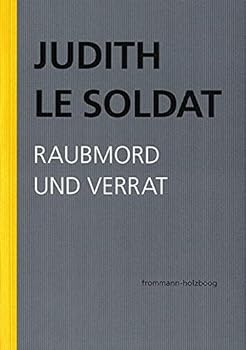 Judith Le Soldat: Werkausgabe / Band 3: Raubmord Und Verrat: Eine Analyse Von Freuds Irma-Traum. Kritisch Revidierte Neuausgabe Von Eine Theorie Menschlichen Unglucks (1994)