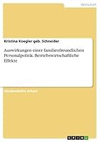 Auswirkungen einer familienfreundlichen Personalpolitik. Betriebswirtschaftliche Effekte 3656941114 Book Cover