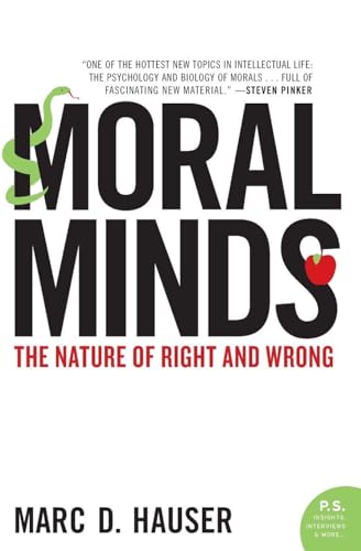 Moral Minds: The Nature of Right and Wrong (P.S.): The Nature of Right and Wrong – Groundbreaking Research on Morality from Evolutionary Biology and Neuroscience