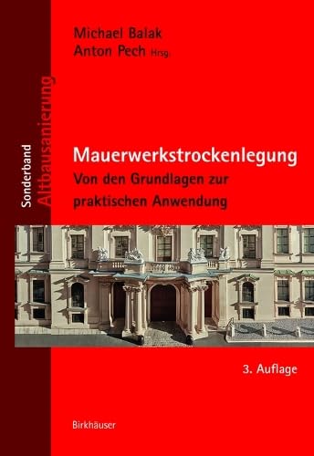 Mauerwerkstrockenlegung: Von den Grundlagen zur praktischen Anwendung (Altbausanierung) Mauerwerkstrockenlegung: Von den Grundlagen zur praktischen Anwendung (Altbausanierung)