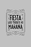  Fiesta Like There\'s No Manana Beer Funny May 5th Journal: (6x9 Journal): College Ruled Lined Writing Notebook, 120 Pages