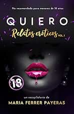 QUIERO: Relatos eróticos, vol. 1