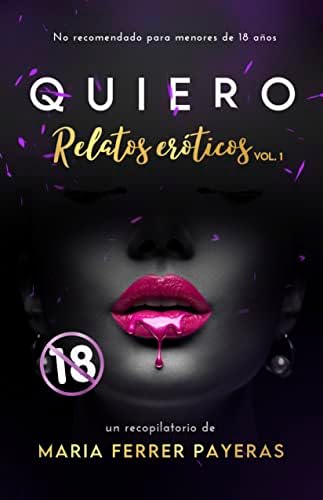 QUIERO: Relatos eróticos, vol. 1