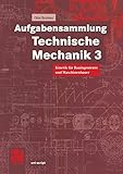  Aufgabensammlung Technische Mechanik, Bd.3, Kinetik: Kinetik für Bauingenieure und Maschinenbauer (uni-script)