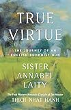 True Virtue: The Journey of an English Buddhist Nun