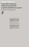 Casualità E Disegno. Edilizia Residenziale E Spazio Pubblico A Lugano - 2
