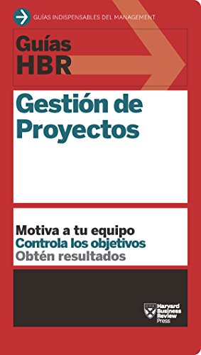 Guía HBR: Gestión de proyectos (Guías HBR nº 4) (Spanish Edition)